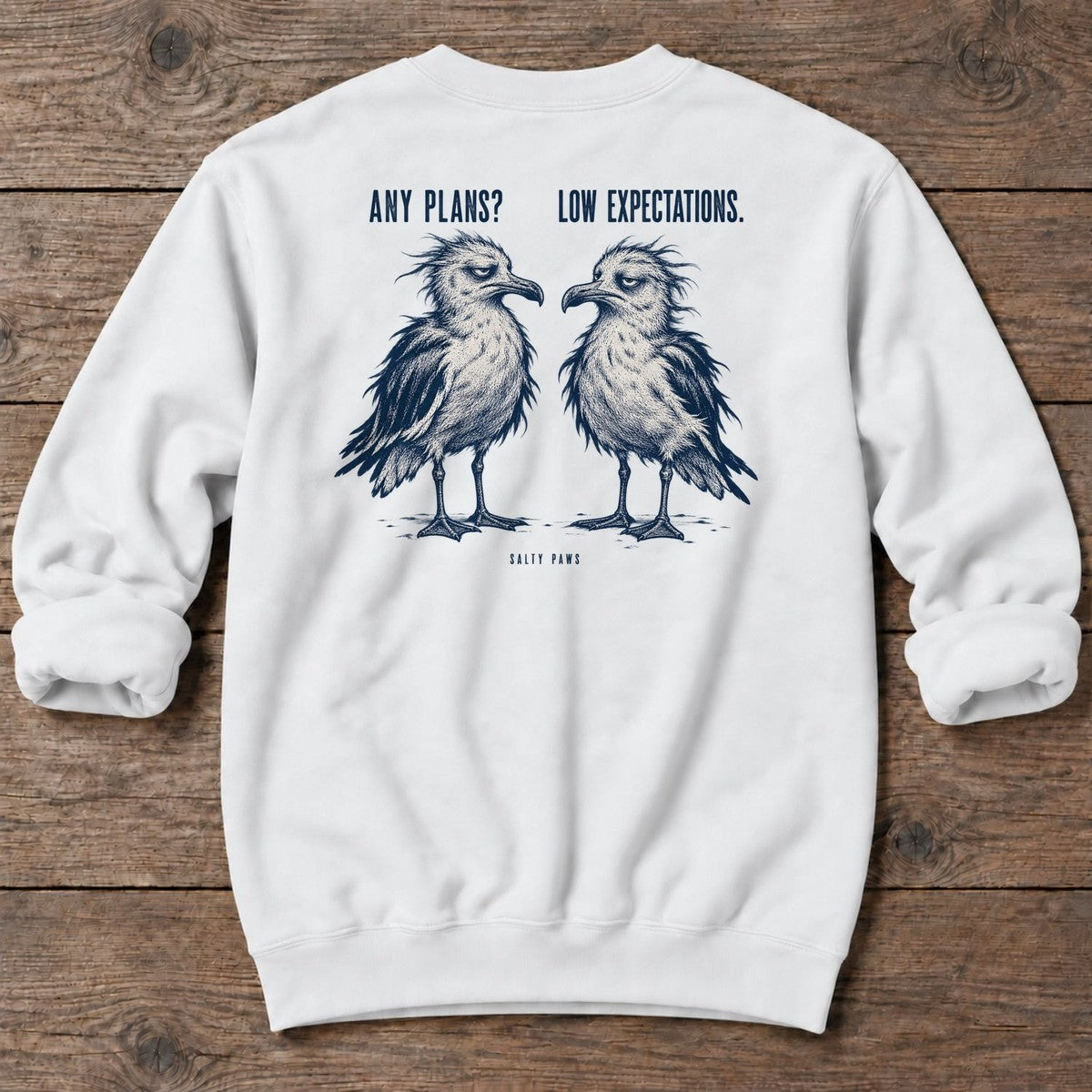 Any Plans Low Expectations Seagulls Back Design Midweight Sweatshirt in White, Salty Paws Midweight Sweatshirt, back design flat lay