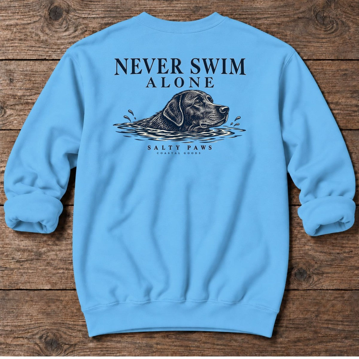 Never Swim Alone Black Lab Back Design Midweight Sweatshirt in Sky, Salty Paws coastal sweatshirt