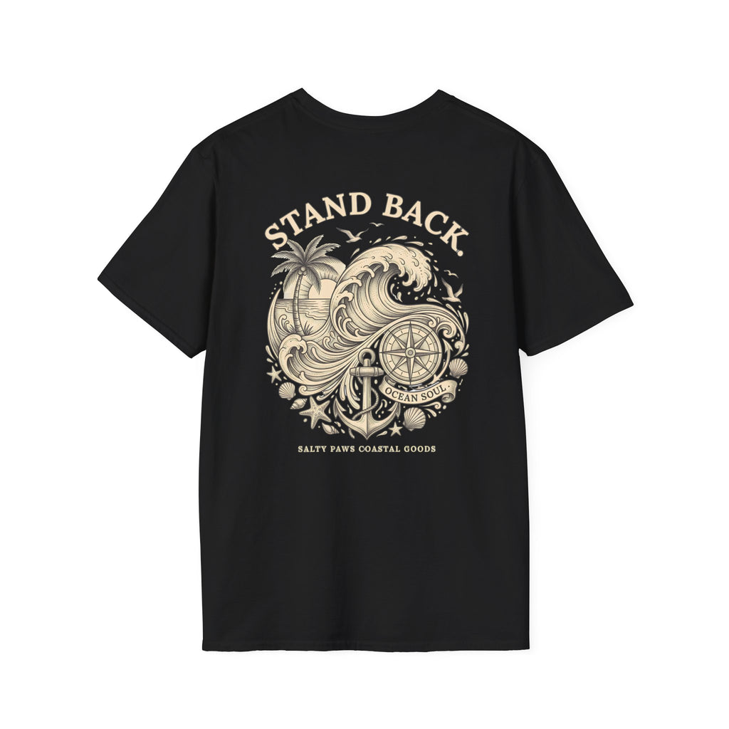Stand Back Ocean Soul Back Design T-Shirt