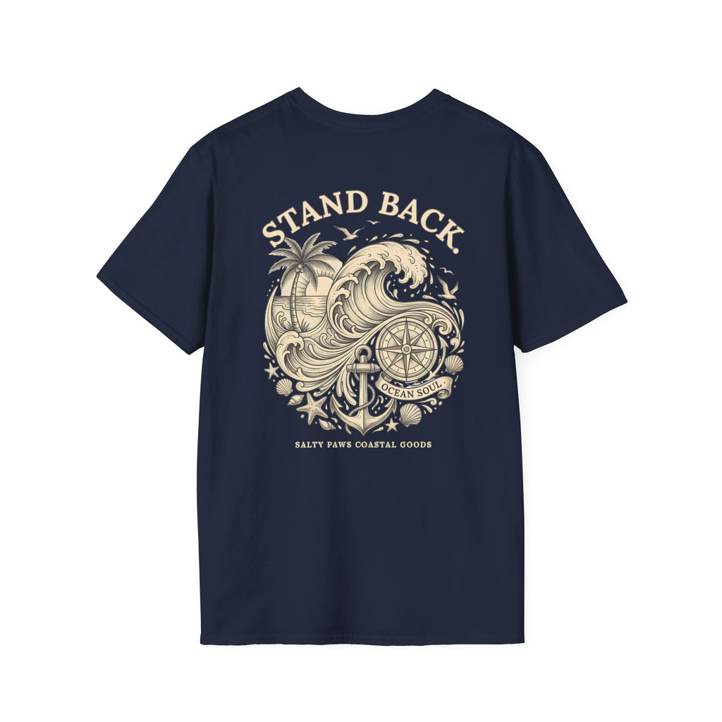 Stand Back Ocean Soul Back Design T-Shirt