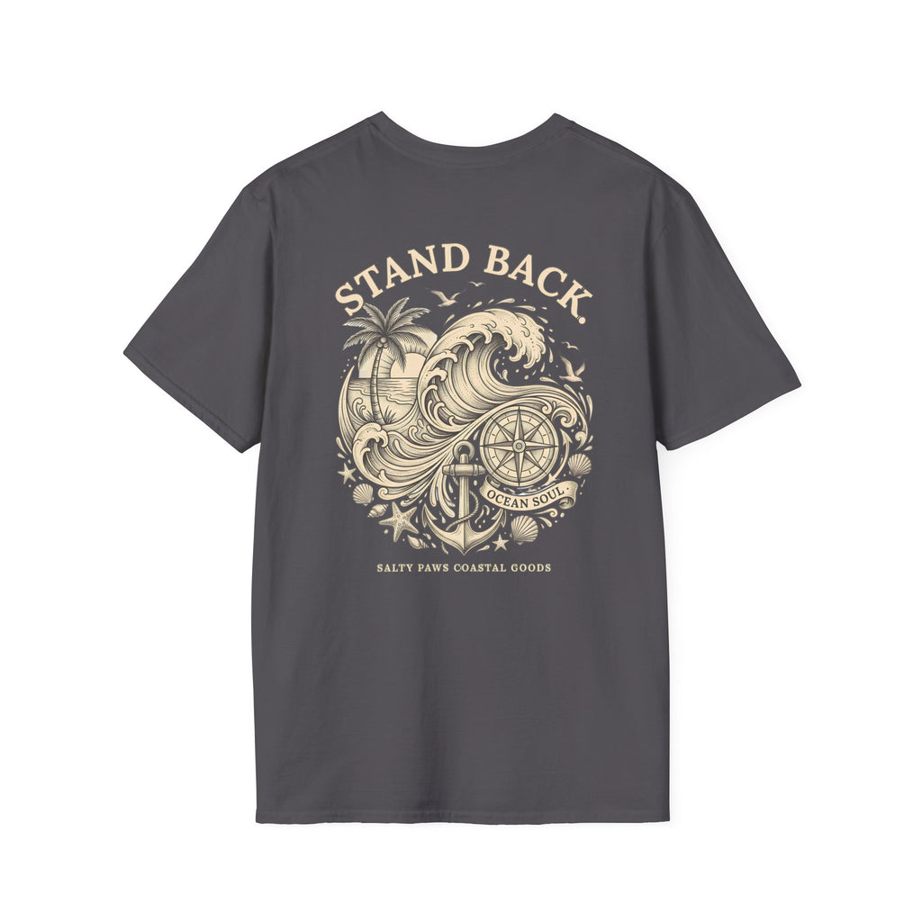 Stand Back Ocean Soul Back Design T-Shirt