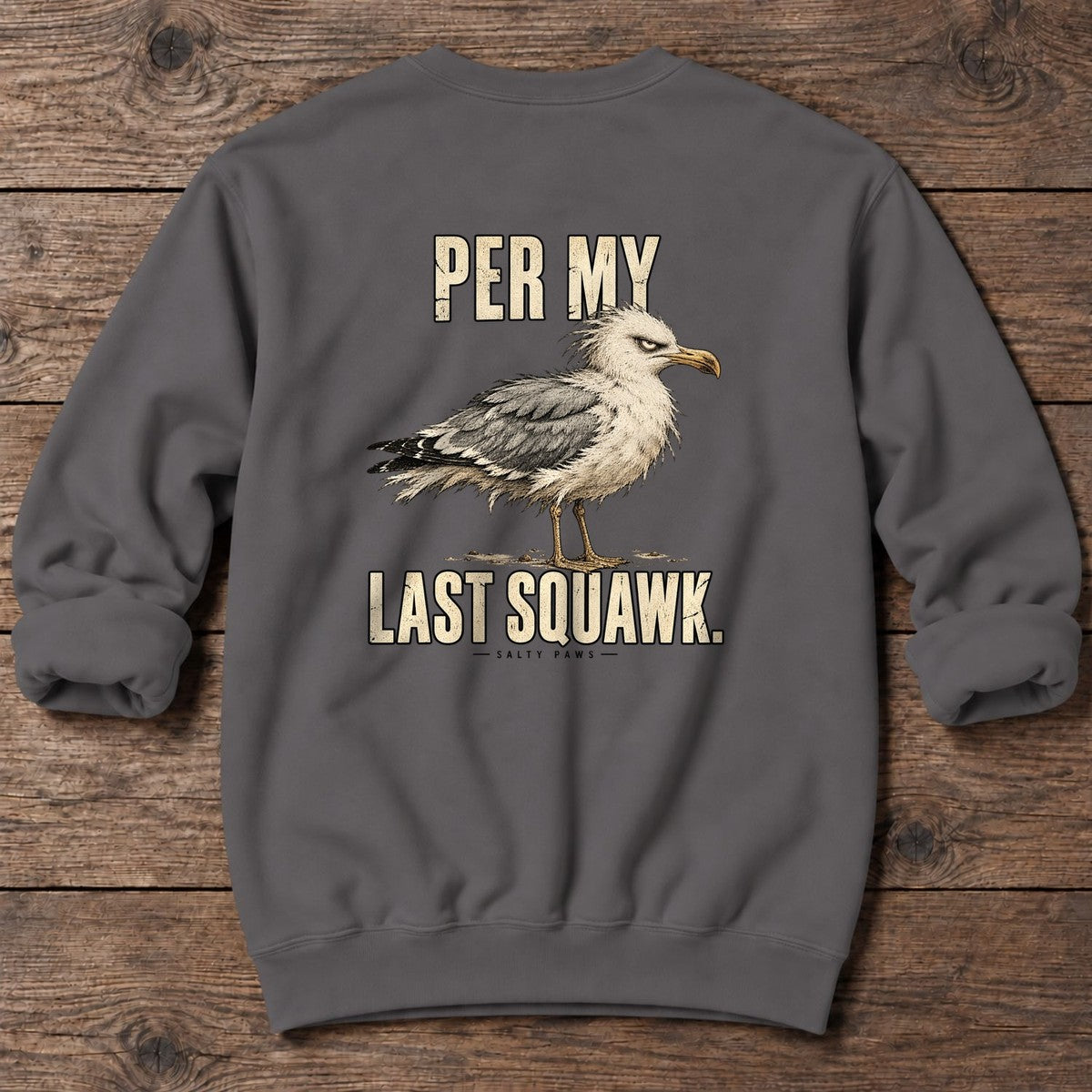 Per My Last Squawk Seagull Back Design Midweight Sweatshirt in Charcoal, Salty Paws Midweight Sweatshirt, back design flat lay
