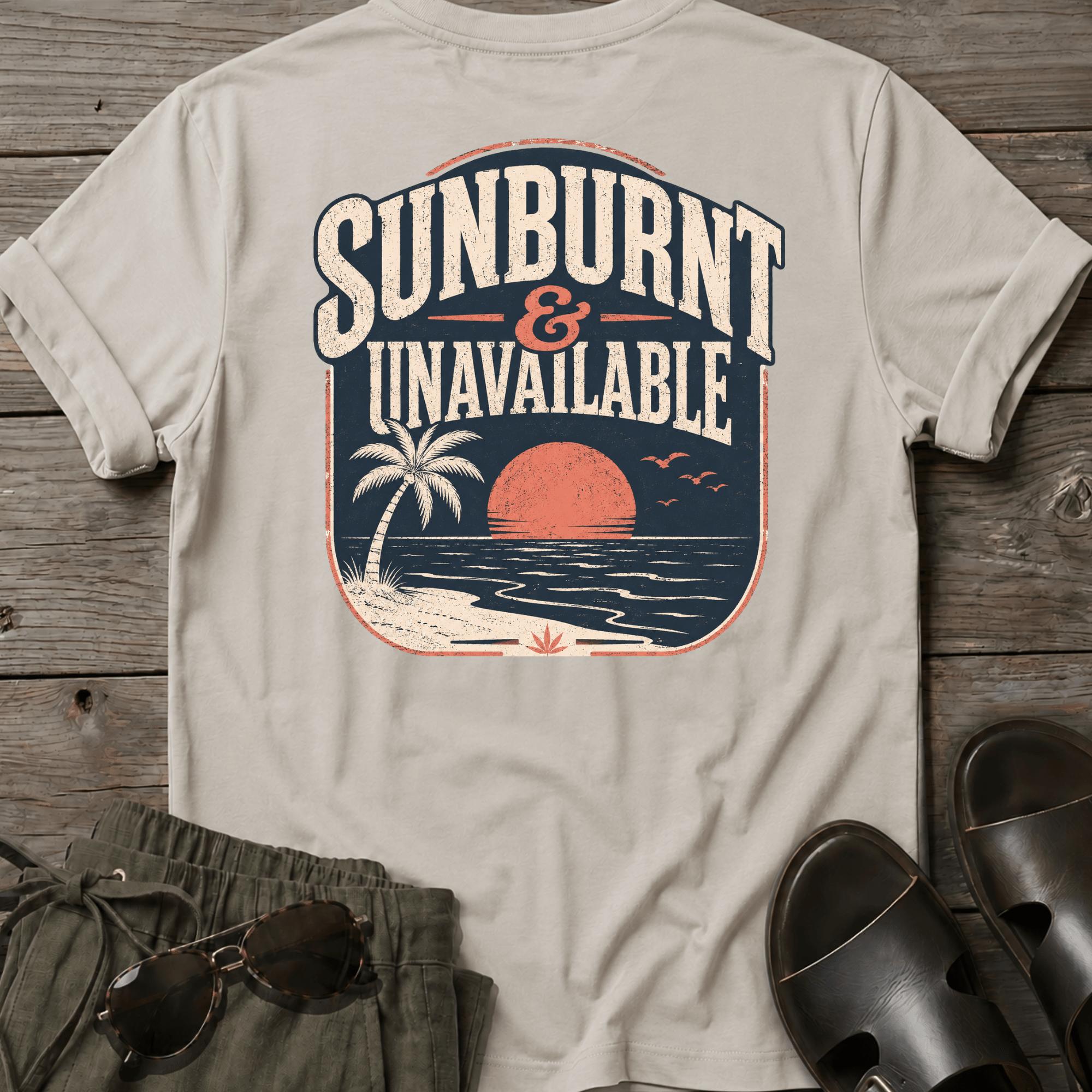 Sunburnt and Unavailable BACK DESIGN T-Shirt