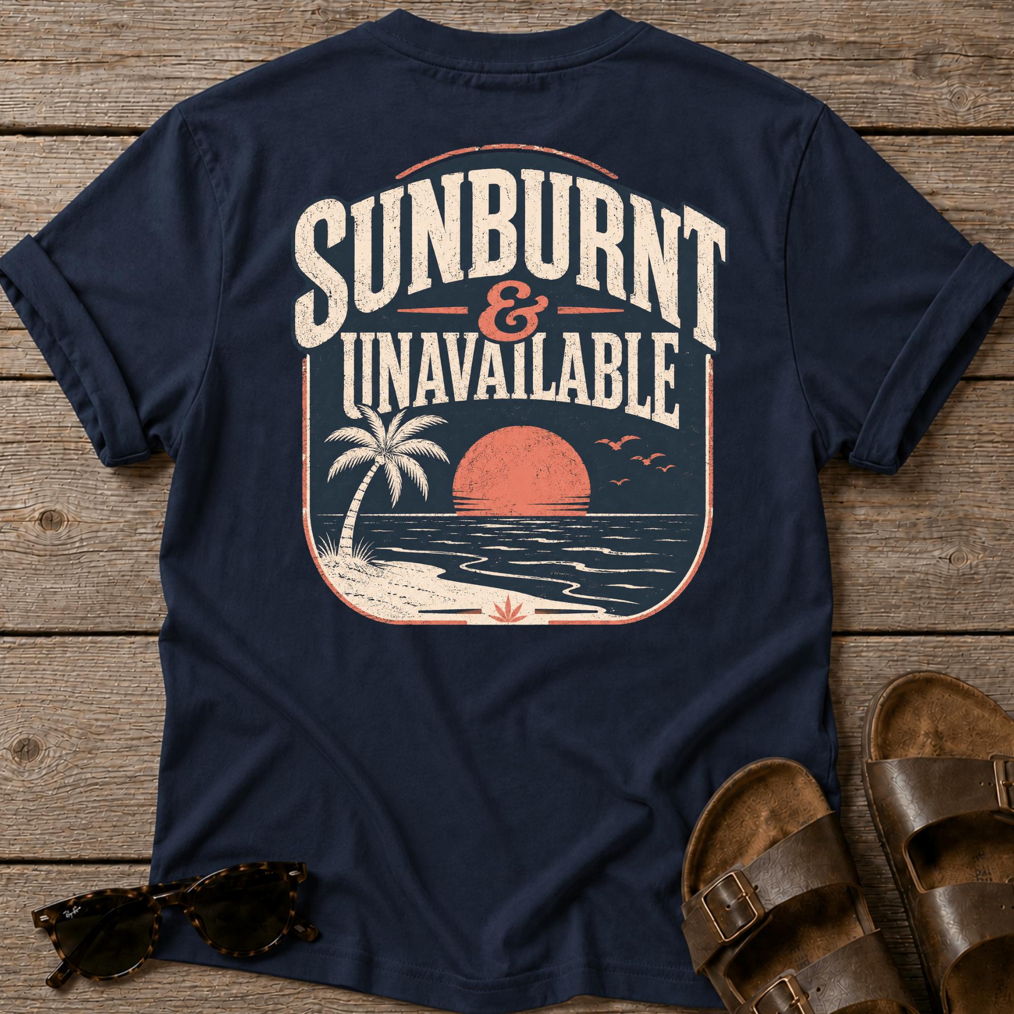 Sunburnt and Unavailable BACK DESIGN T-Shirt