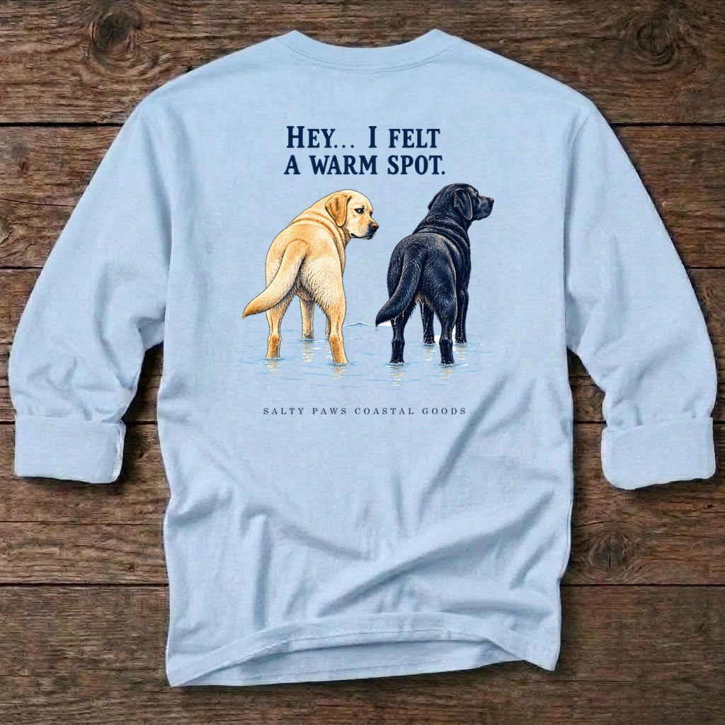 Hey I Felt a Warm Spot Back Design T-Shirt in Light Blue, Salty Paws coastal long sleeve tee