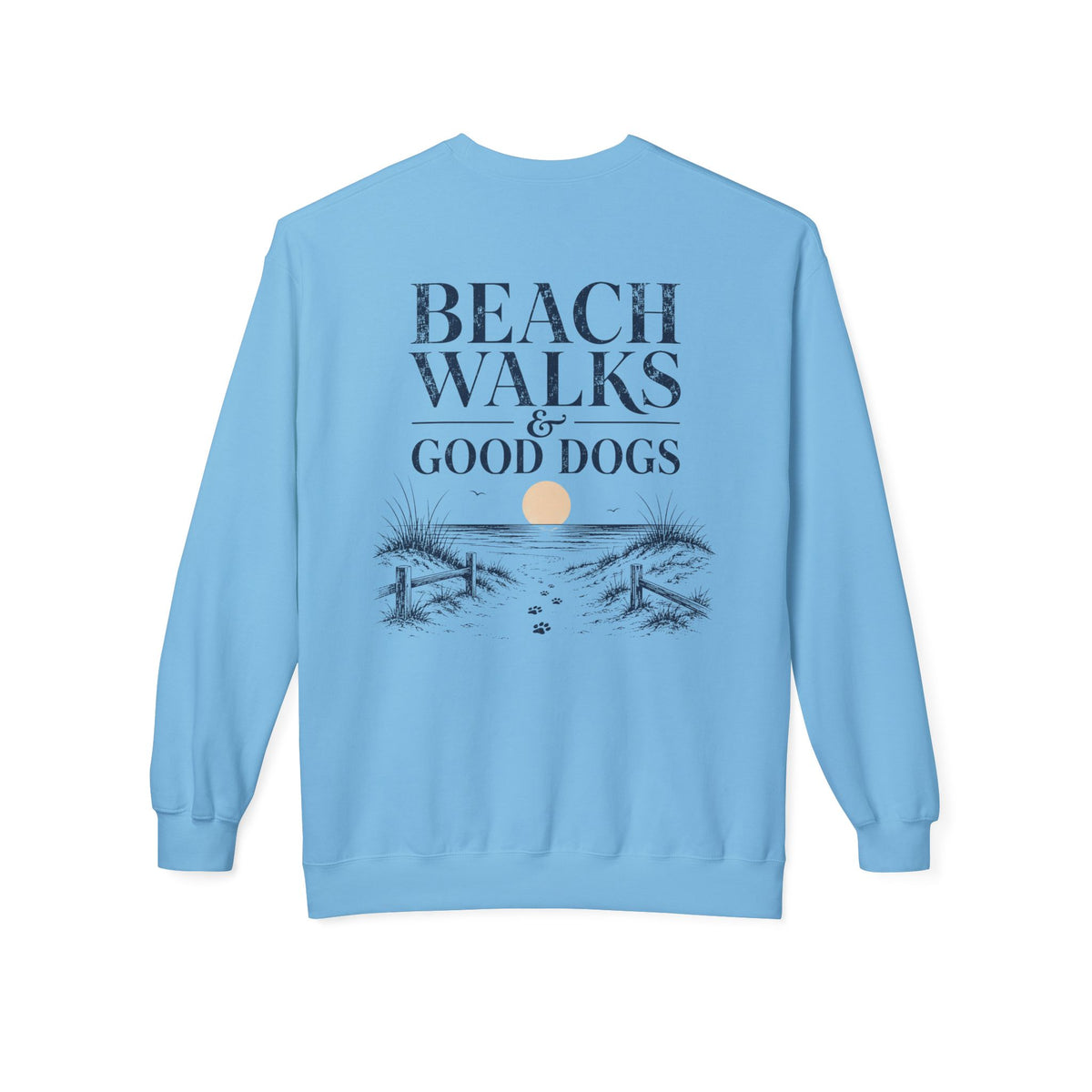 Beach Walks Good Dog - Midweight Sweatshirt