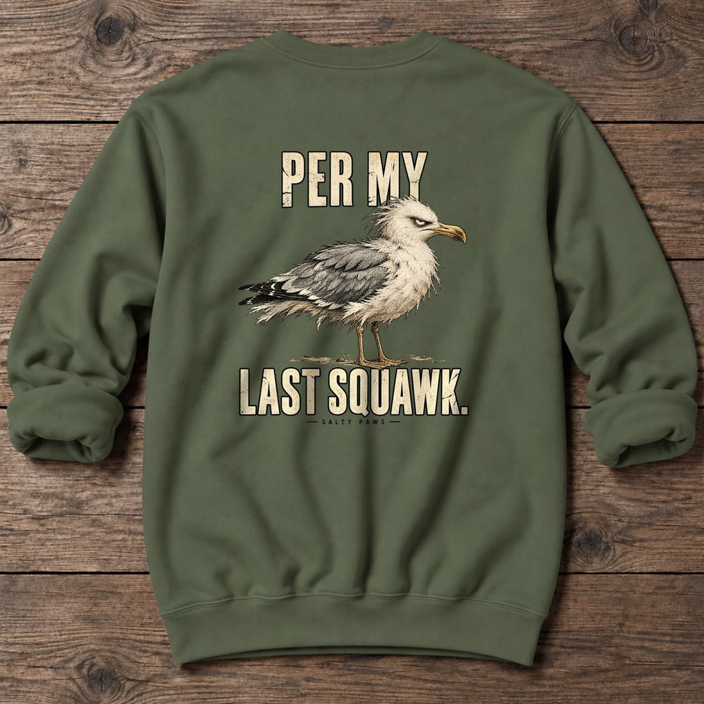 Per My Last Squawk Seagull Back Design Midweight Sweatshirt in Military Green, Salty Paws Midweight Sweatshirt, back design flat lay
