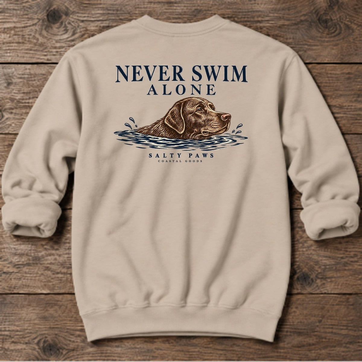 Never Swim Alone Chocolate Lab Back Design Midweight Sweatshirt in Sand, back design flat lay