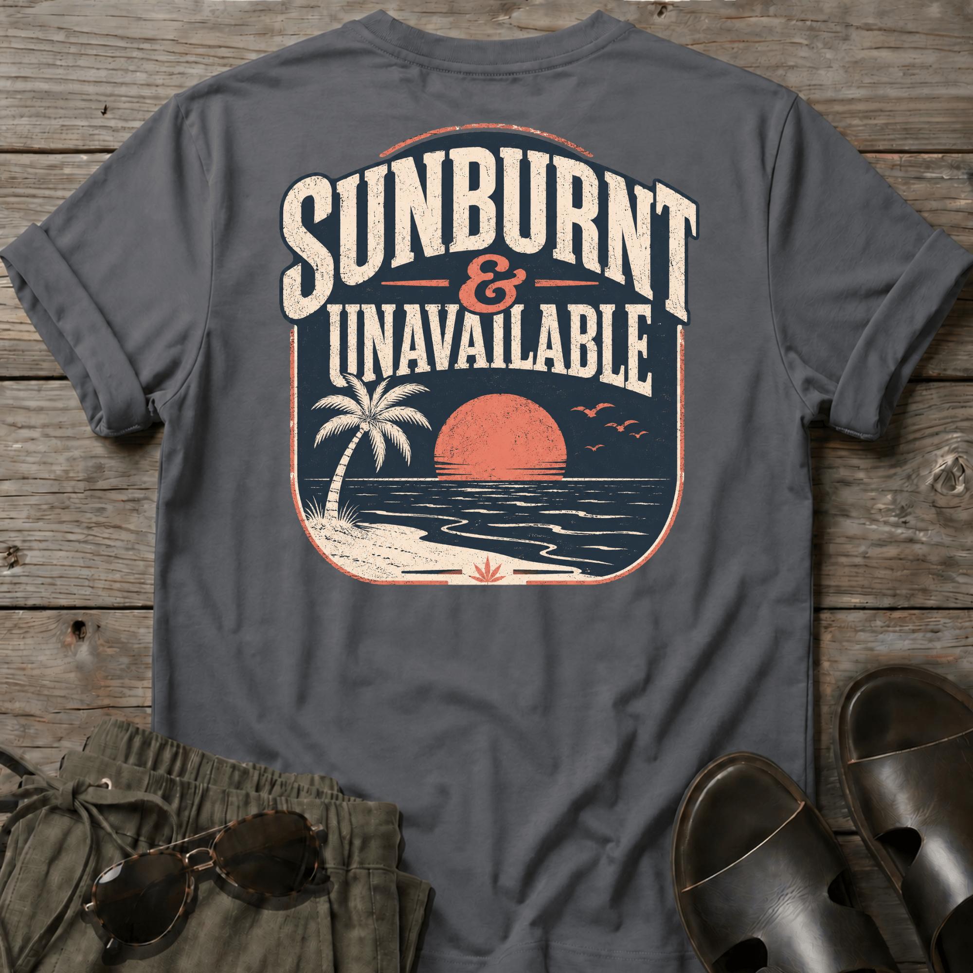 Sunburnt and Unavailable BACK DESIGN T-Shirt