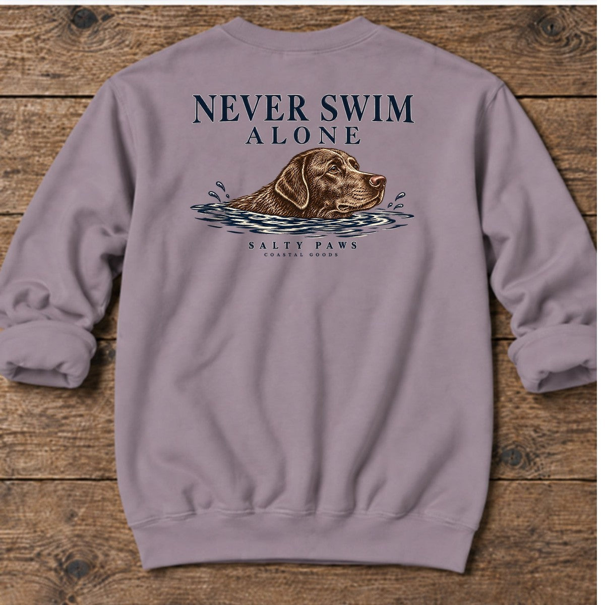 Never Swim Alone Chocolate Lab Back Design Midweight Sweatshirt in Paragon, back design flat lay