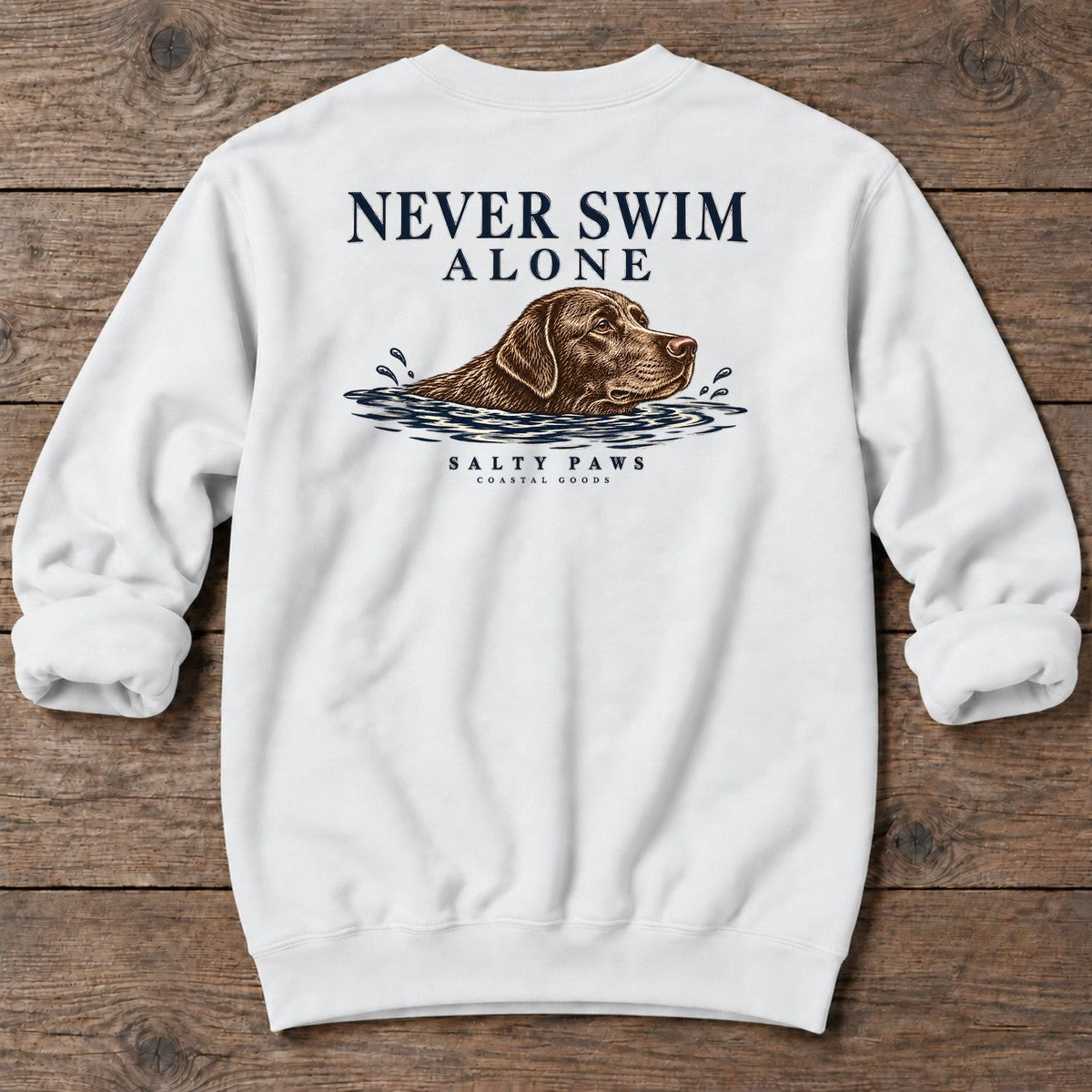 Never Swim Alone Chocolate Lab Back Design Midweight Sweatshirt in White, back design flat lay