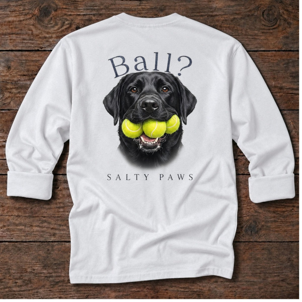 Ball? Black Lab Back Design Long Sleeve Tee in White, Salty Paws coastal tee