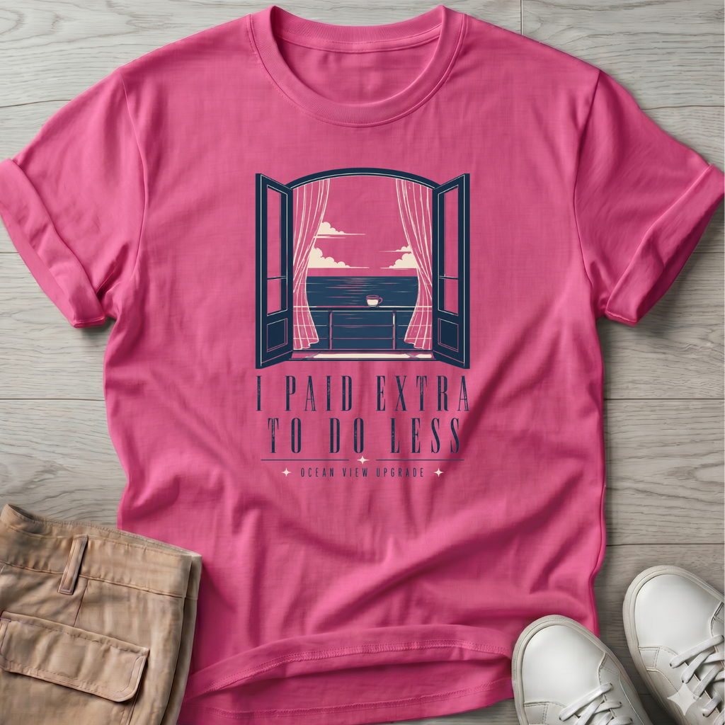 Paid More Do Less Cruise T-Shirt