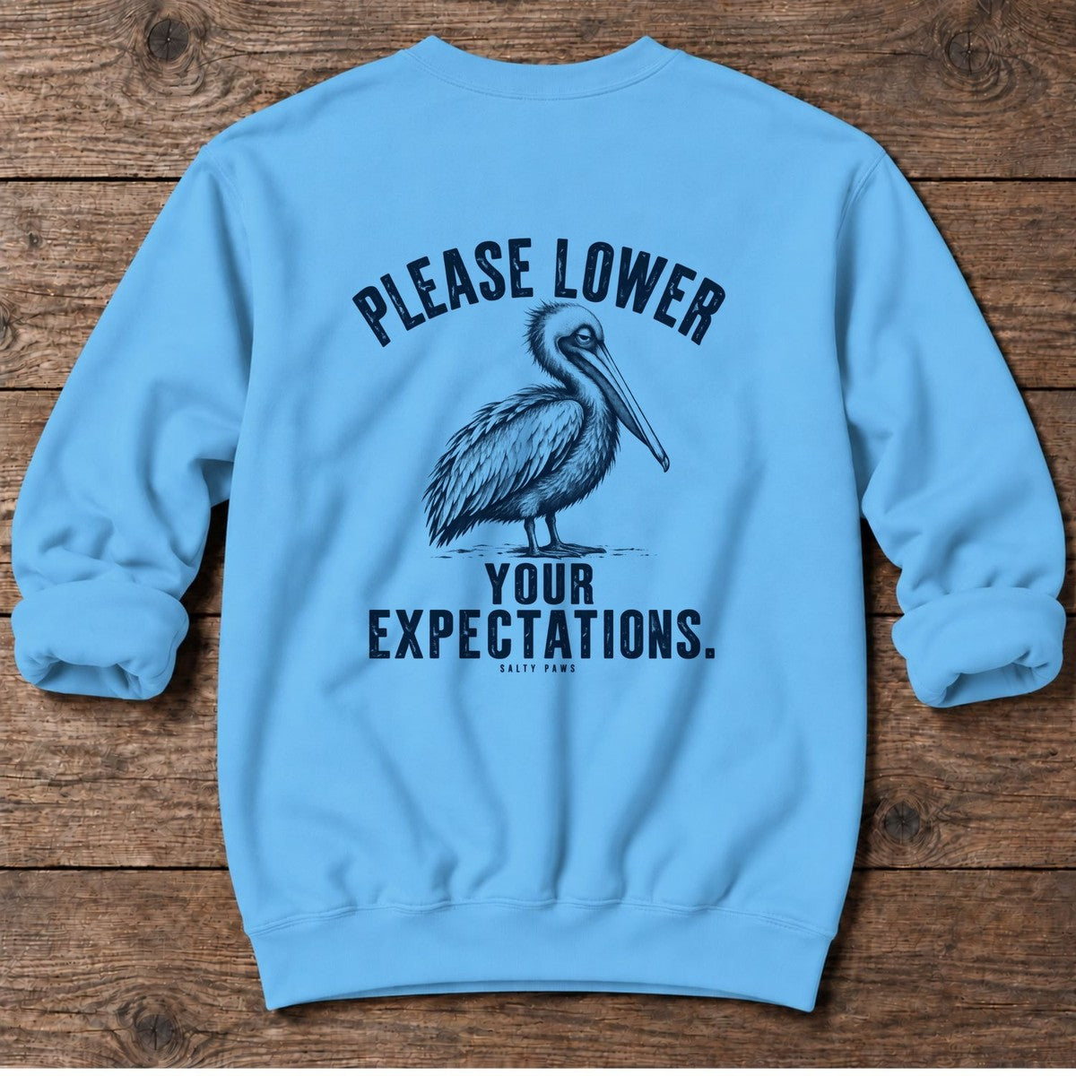 Please Lower Your Expectations Pelican Back Design Midweight Sweatshirt in Sky, Salty Paws Midweight Sweatshirt, back design flat lay