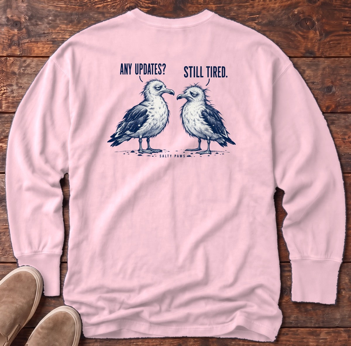 Any Updates Still Tired Seagulls Back Design Long Sleeve Tee in Blossom, Salty Paws Comfort Colors Long Sleeve Tee, back design flat lay