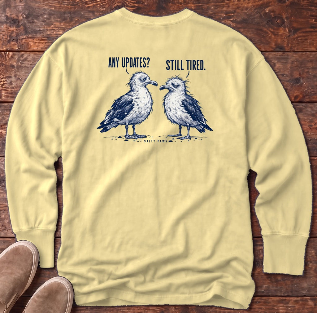 Any Updates Still Tired Seagulls Back Design Long Sleeve Tee in Butter, Salty Paws Comfort Colors Long Sleeve Tee, back design flat lay