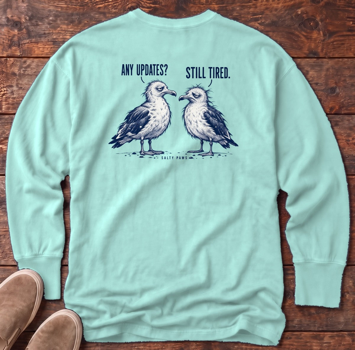Any Updates Still Tired Seagulls Back Design Long Sleeve Tee in Chalky Mint, Salty Paws Comfort Colors Long Sleeve Tee, back design flat lay