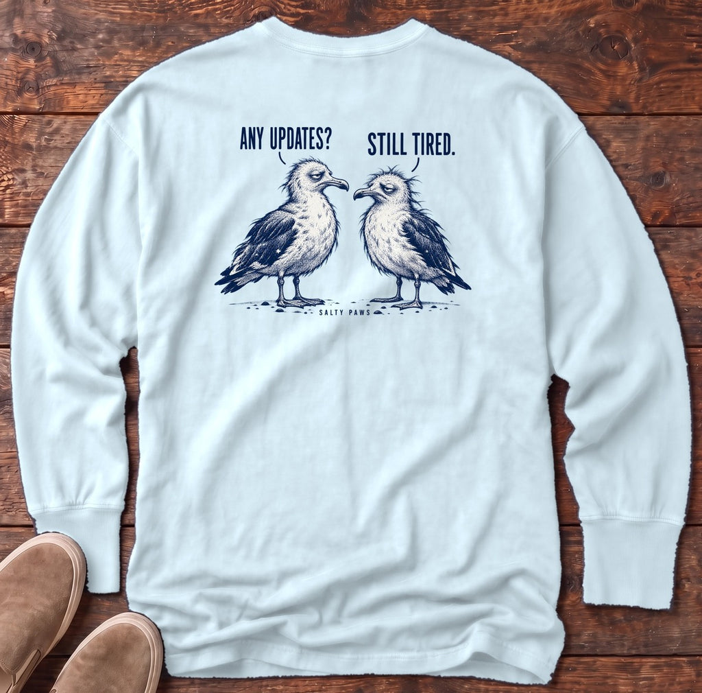 Any Updates Still Tired Seagulls Back Design Long Sleeve Tee in Chambray, Salty Paws Comfort Colors Long Sleeve Tee, back design flat lay