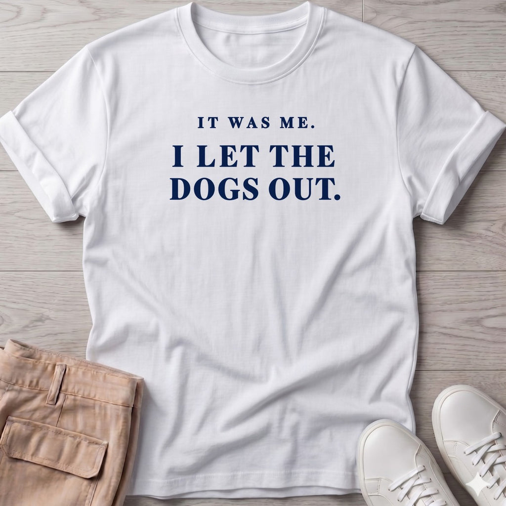 It Was Me I Let the Dogs Out T-Shirt in White, Salty Paws T-Shirt, front design flat lay