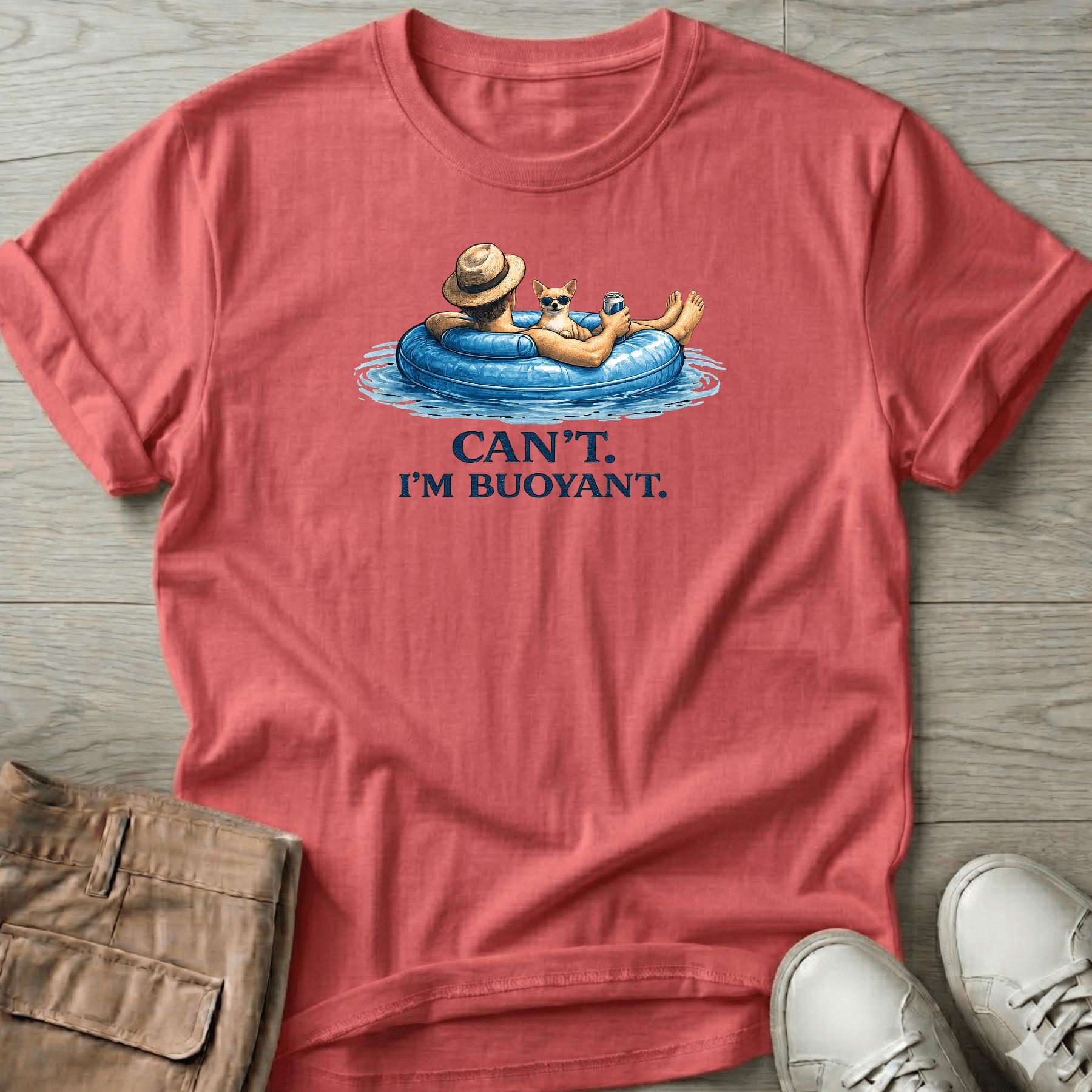 Can't. I'm Buoyant. Chihuahua T-Shirt