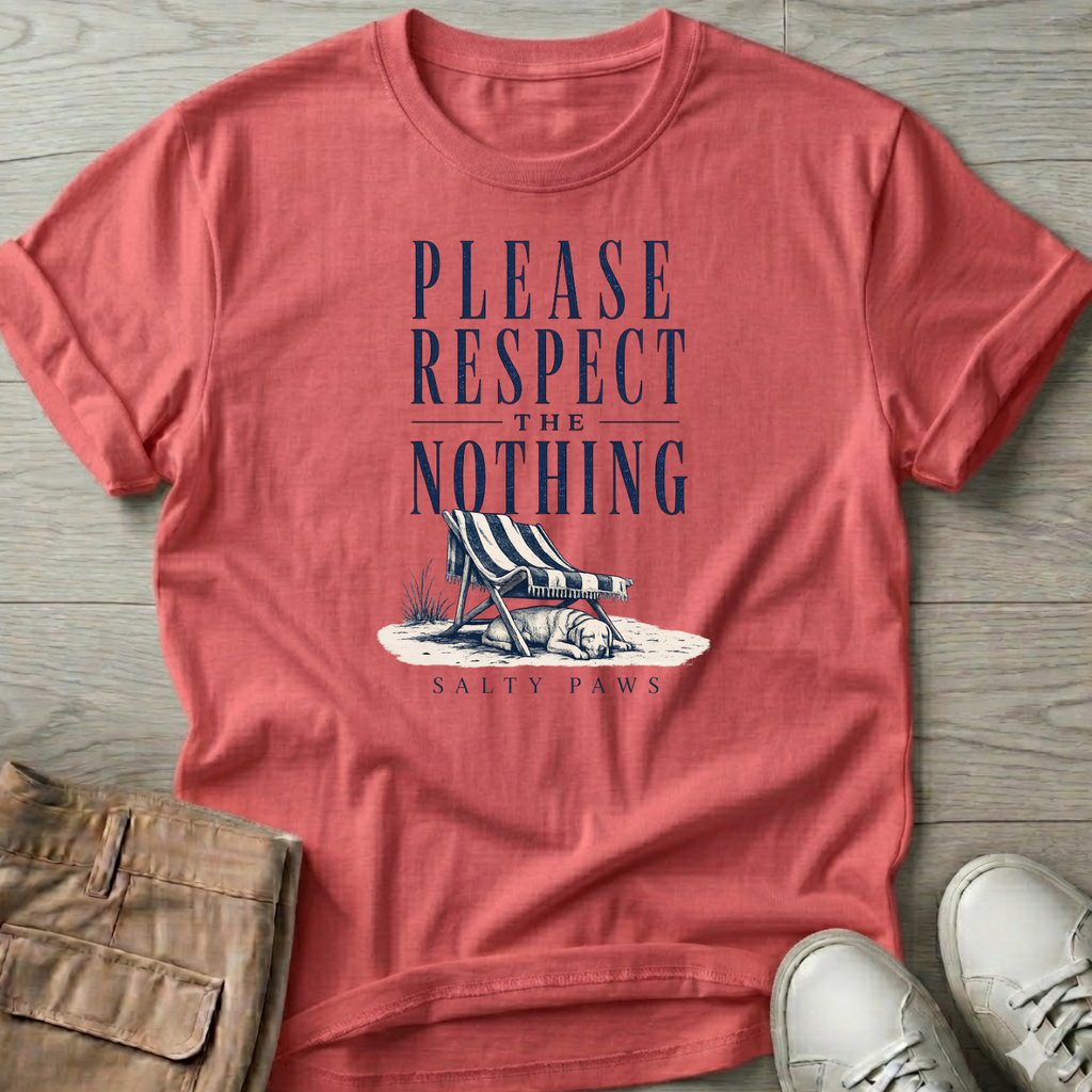 Please Respect Nothing T-Shirt