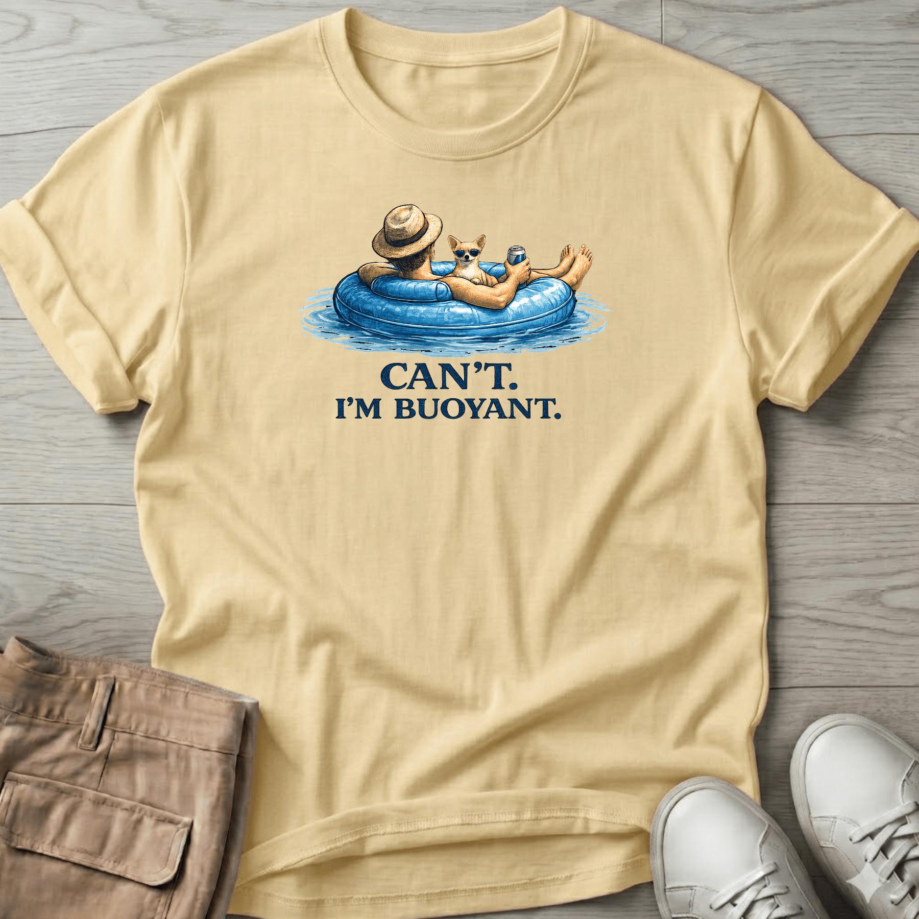 Can't. I'm Buoyant. Chihuahua T-Shirt