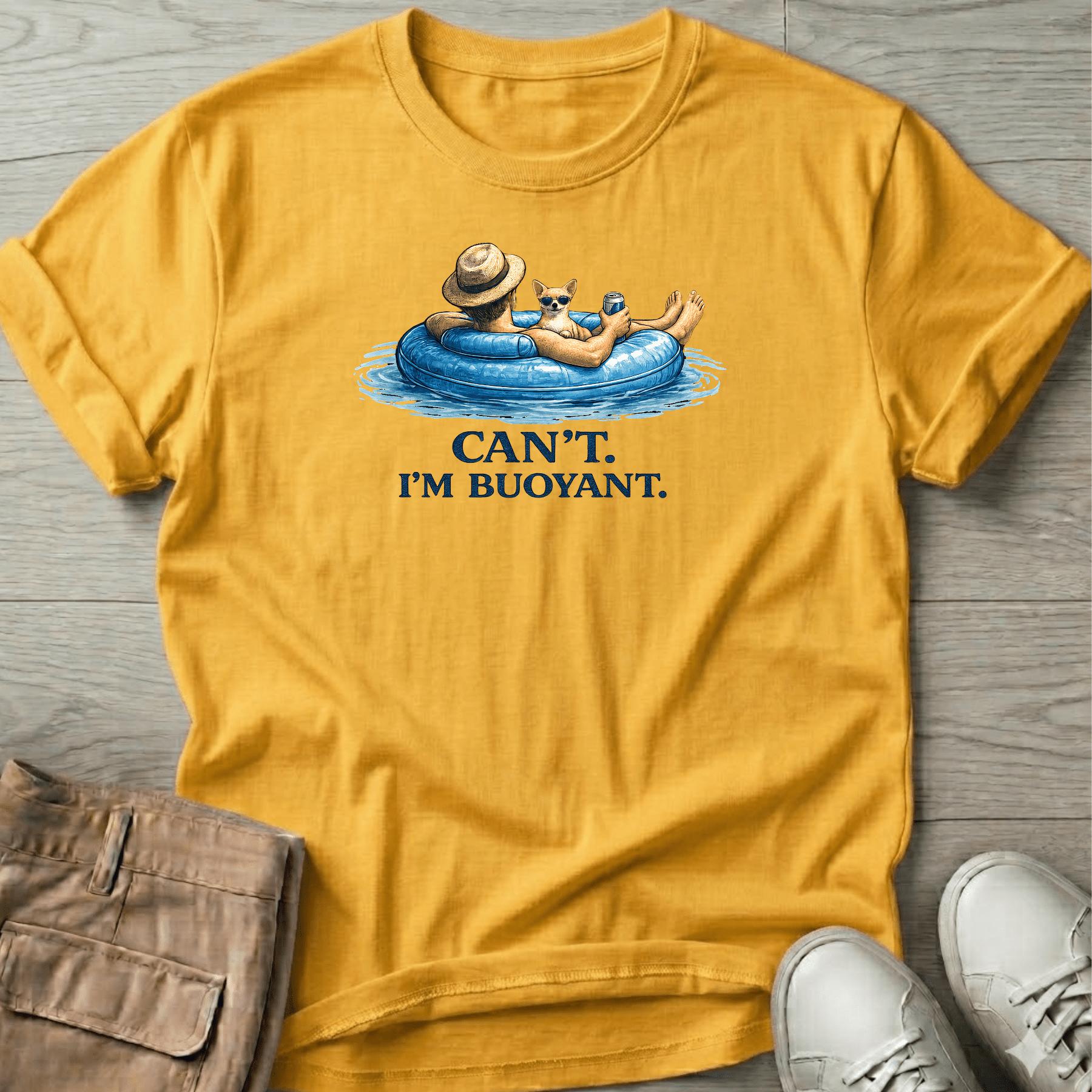 Can't. I'm Buoyant. Chihuahua T-Shirt