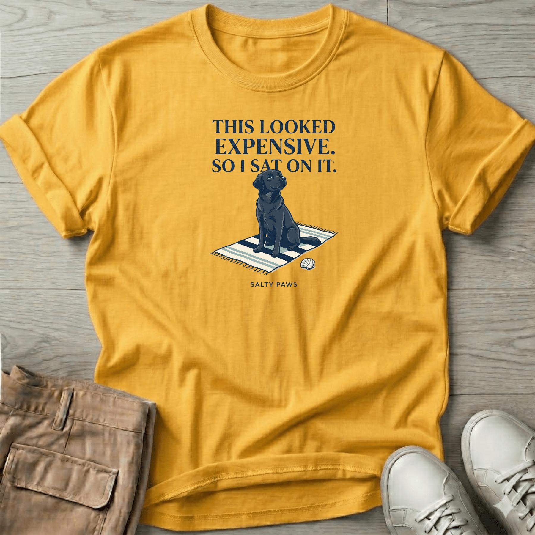 Looked Expensive so I sat on it Black Lab T-Shirt