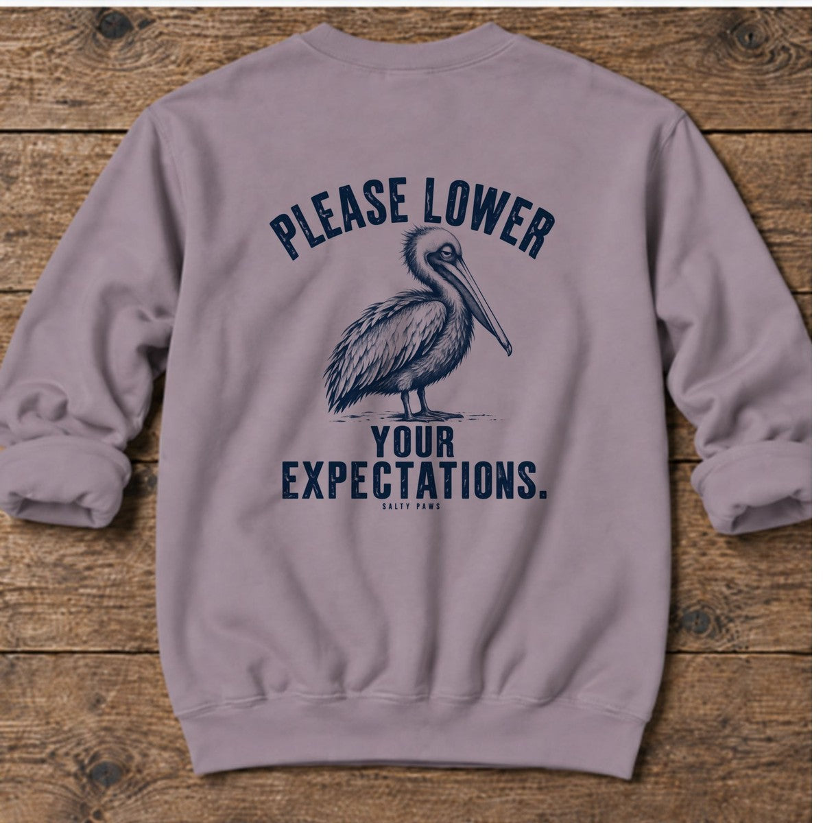 Please Lower Your Expectations Pelican Back Design Midweight Sweatshirt in Paragon, Salty Paws Midweight Sweatshirt, back design flat lay