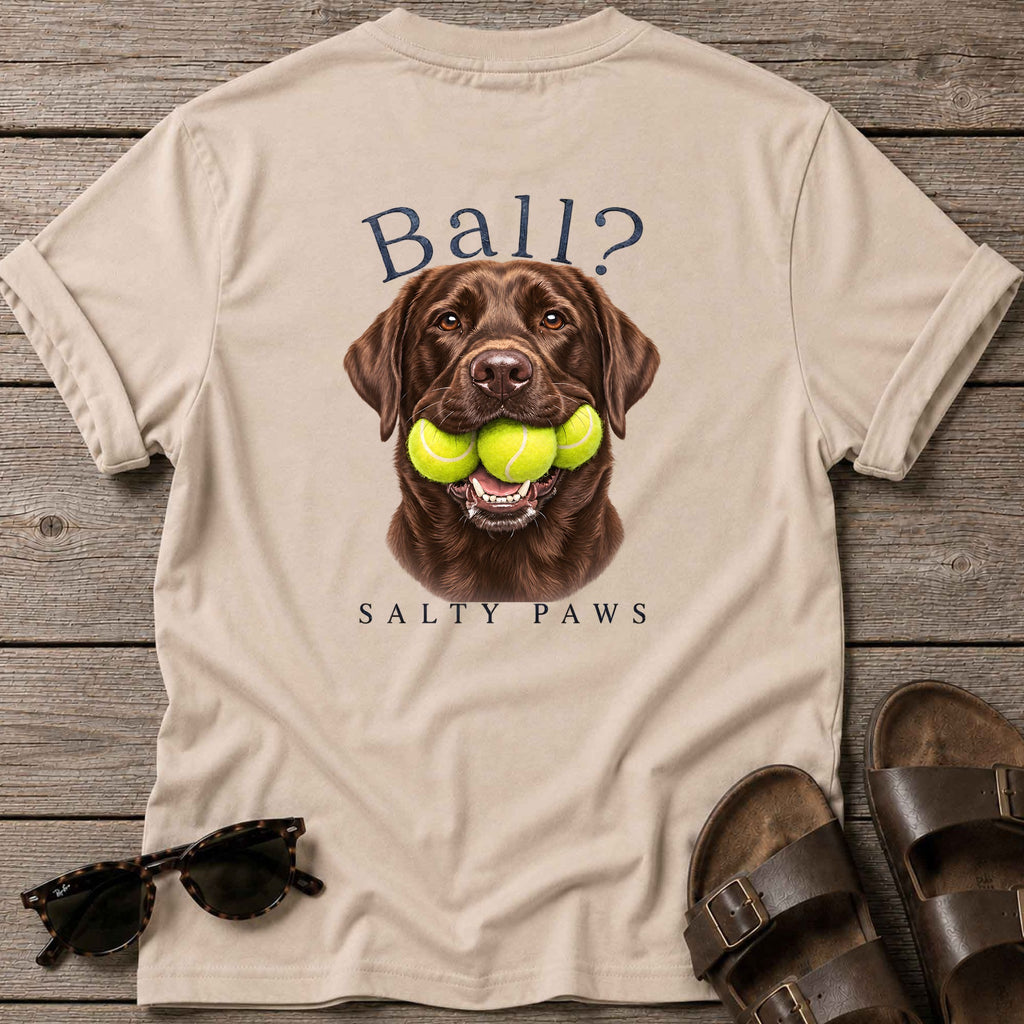 Ball? Chocolate Lab Back Design T-Shirt in Sand, back design flat lay