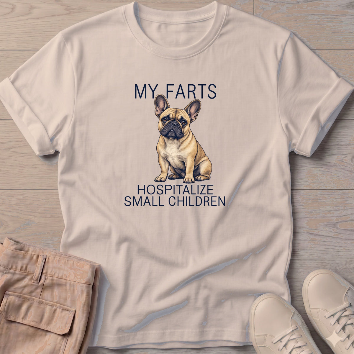 My Farts Hospitalize Small Children Frenchie T-Shirt in Sand, Salty Paws T-Shirt, front design flat lay