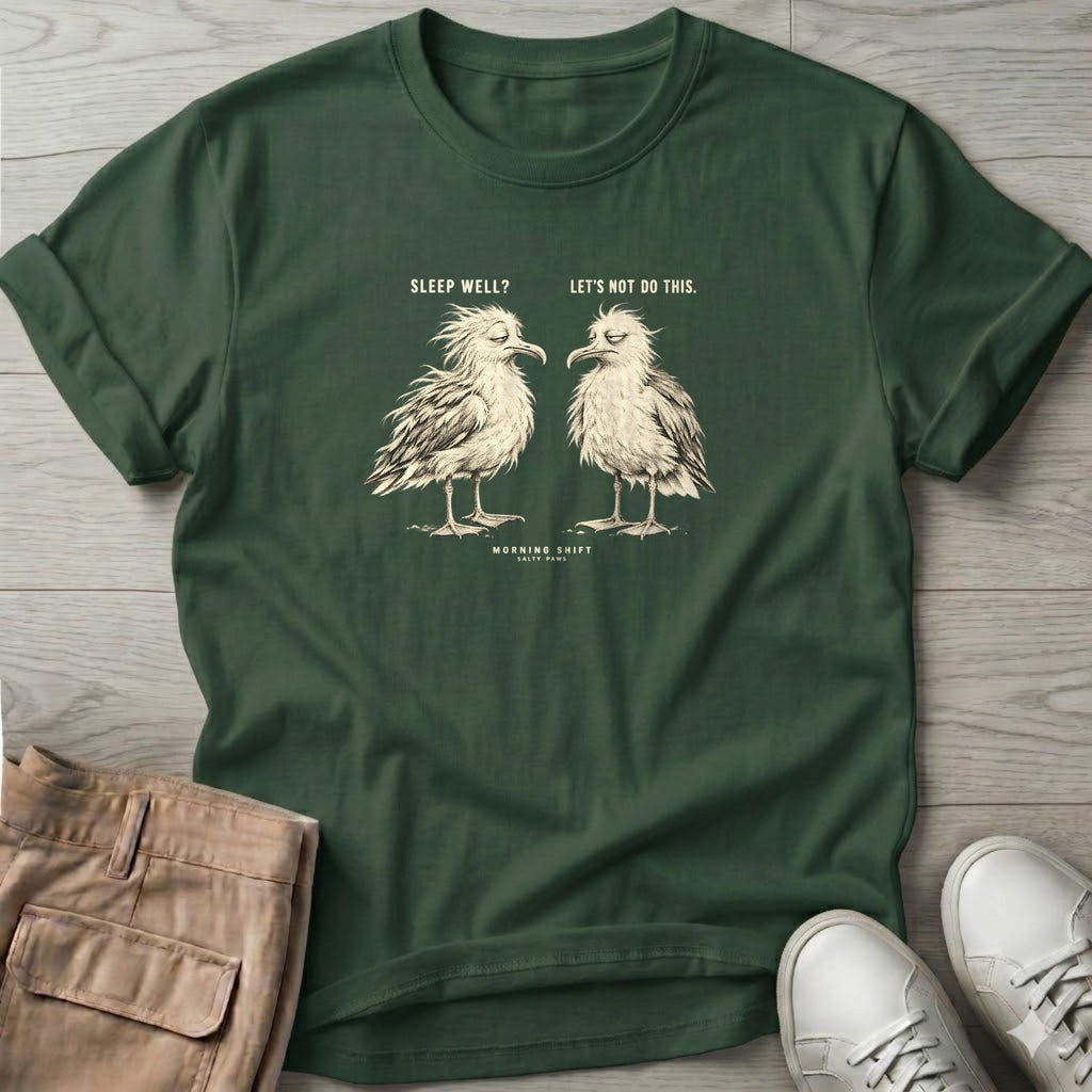 Sleep Well Let's Not Do This Seagulls T-Shirt in Forest Green, Salty Paws T-Shirt, front design flat lay