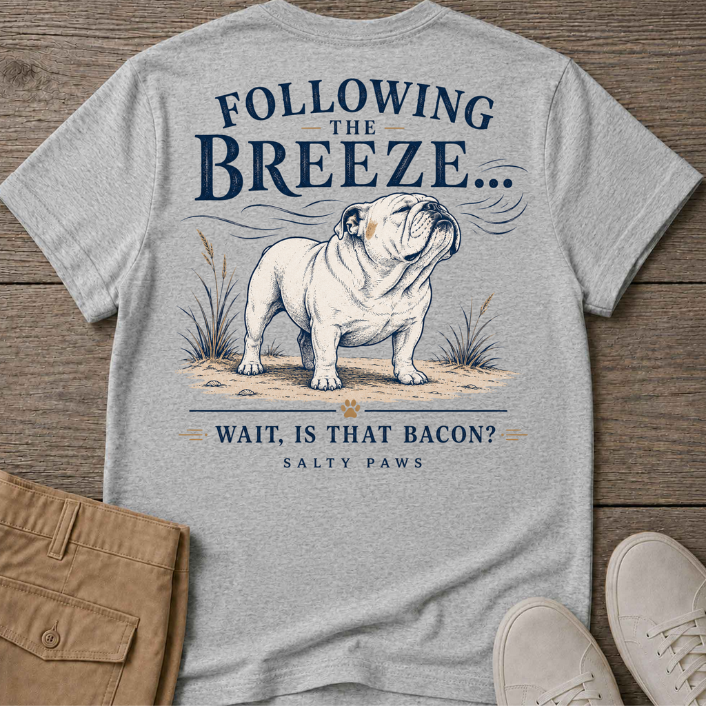 Following the Breeze...Bacon?? T-Shirt