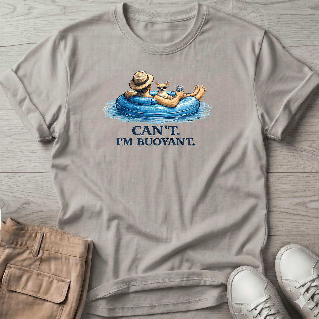 Can't. I'm Buoyant. Chihuahua T-Shirt