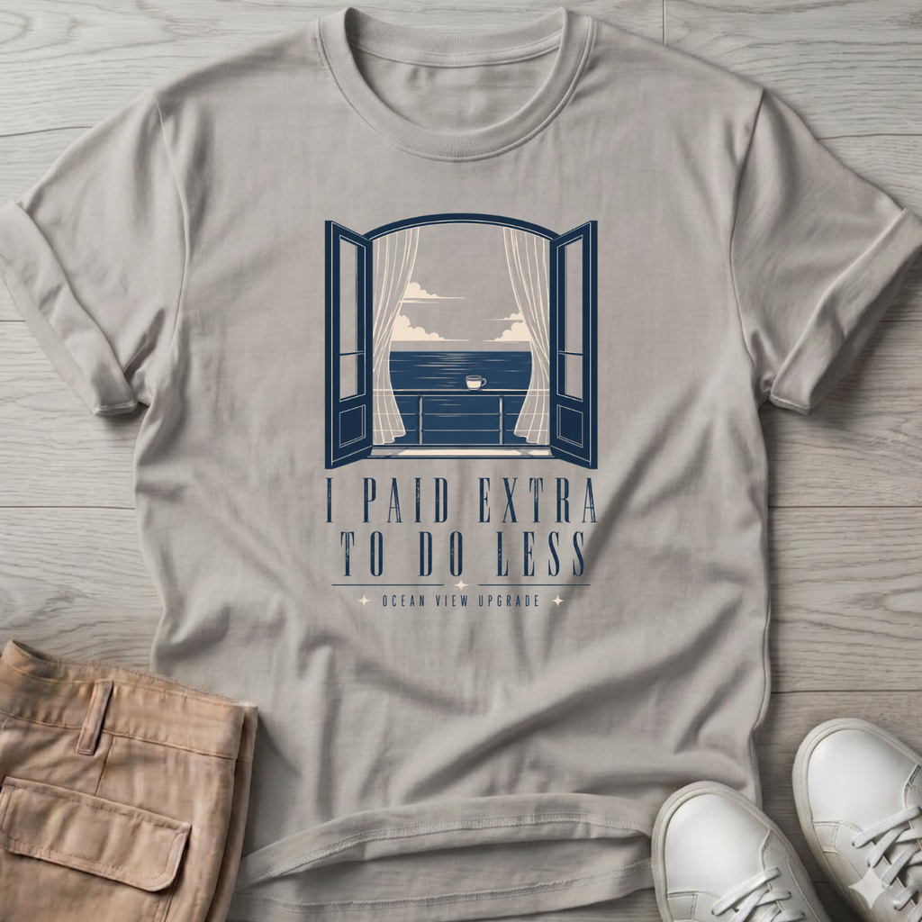 Paid More Do Less Cruise T-Shirt