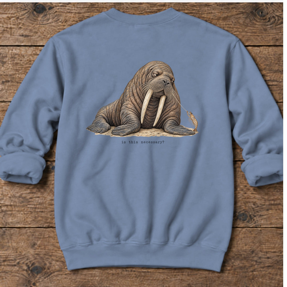 Is This Necessary? Walrus Back Design Midweight Sweatshirt in Stone Blue, Salty Paws Midweight Sweatshirt, back design flat lay
