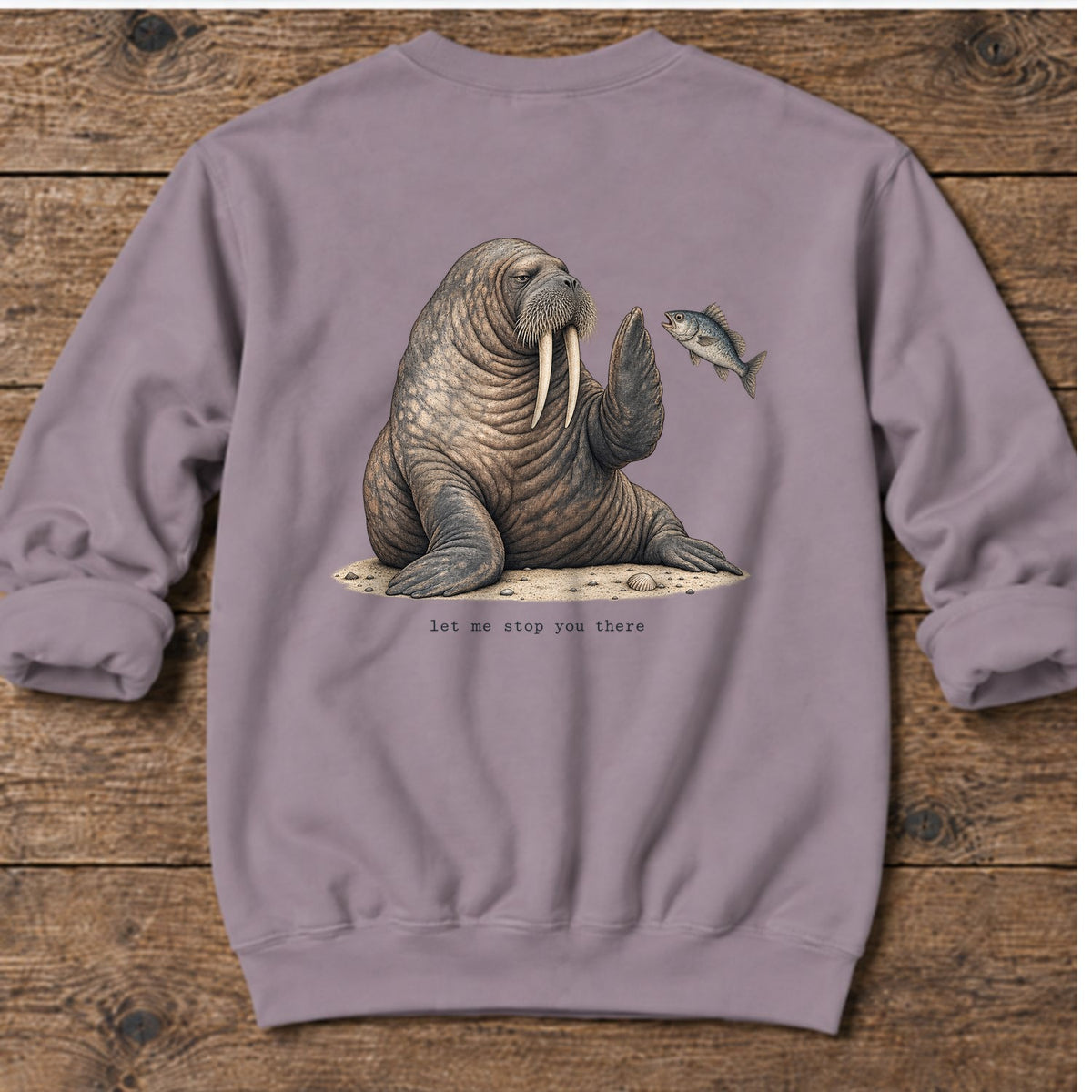 Let Me Stop You There Walrus Back Design Midweight Sweatshirt in Paragon, Salty Paws Midweight Sweatshirt, back design flat lay