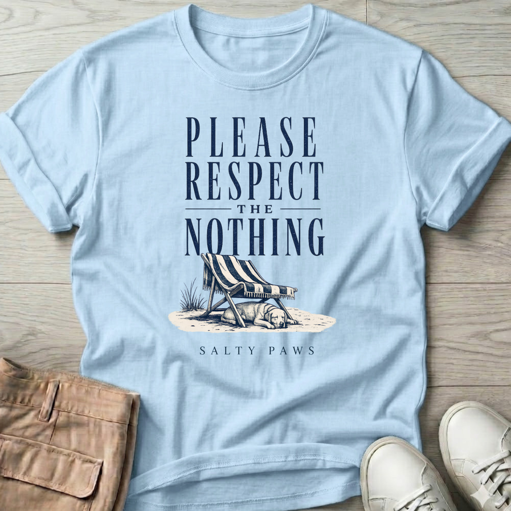 Please Respect Nothing T-Shirt