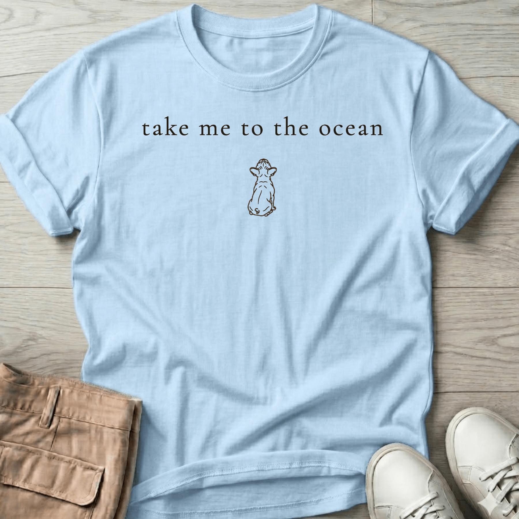 Take me to the Ocean Frenchie Dog T-Shirt