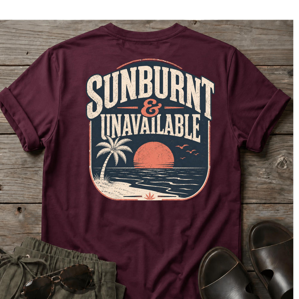 Sunburnt and Unavailable BACK DESIGN T-Shirt