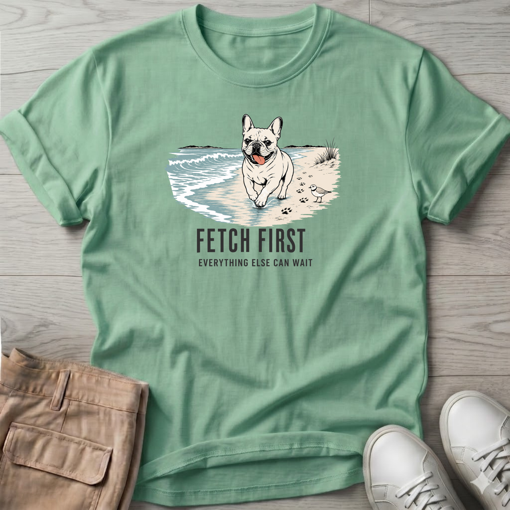 Frenchie Fetch First T-Shirt