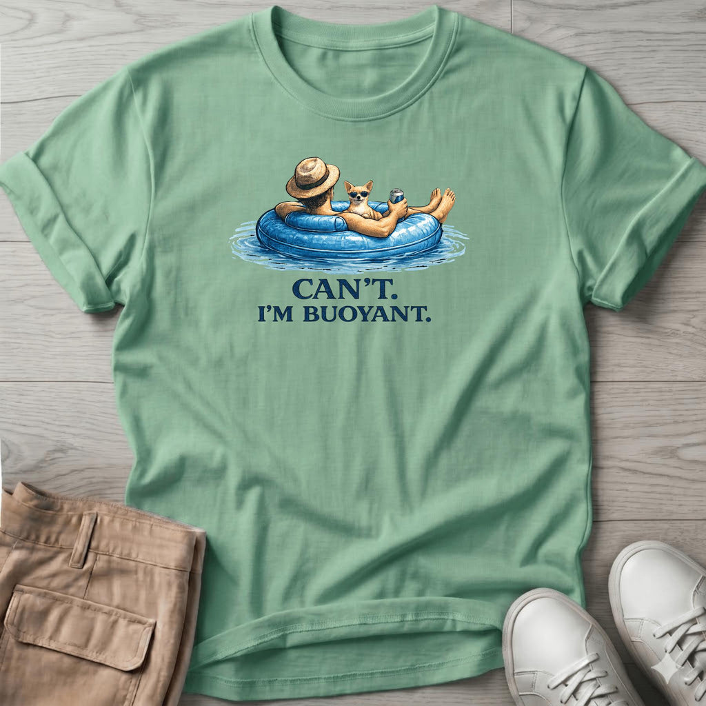 Can't. I'm Buoyant. Chihuahua T-Shirt