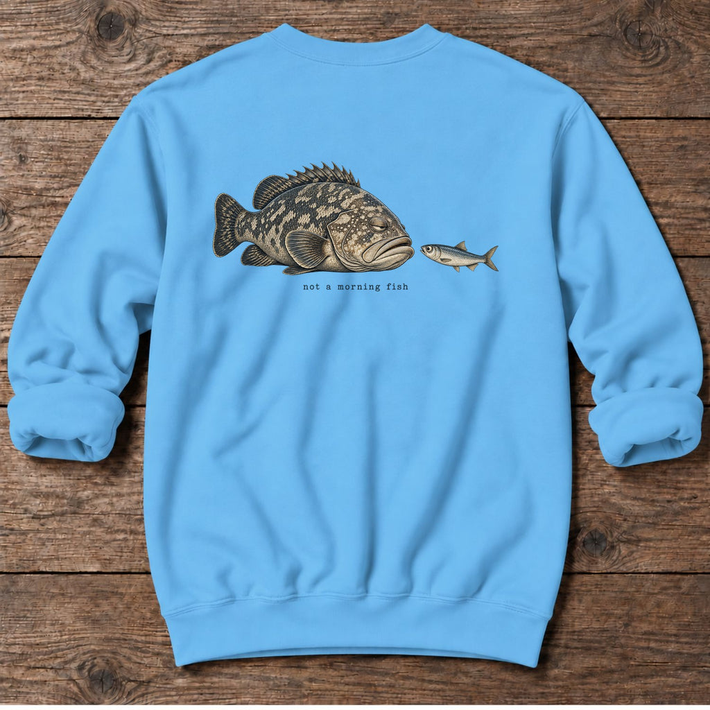 Not a Morning Fish Grouper Back Design Midweight Sweatshirt in Sky, Salty Paws Midweight Sweatshirt, back design flat lay