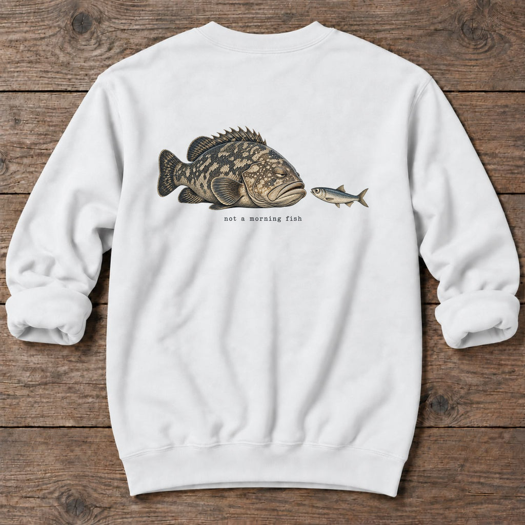 Not a Morning Fish Grouper Back Design Midweight Sweatshirt in White, Salty Paws Midweight Sweatshirt, back design flat lay