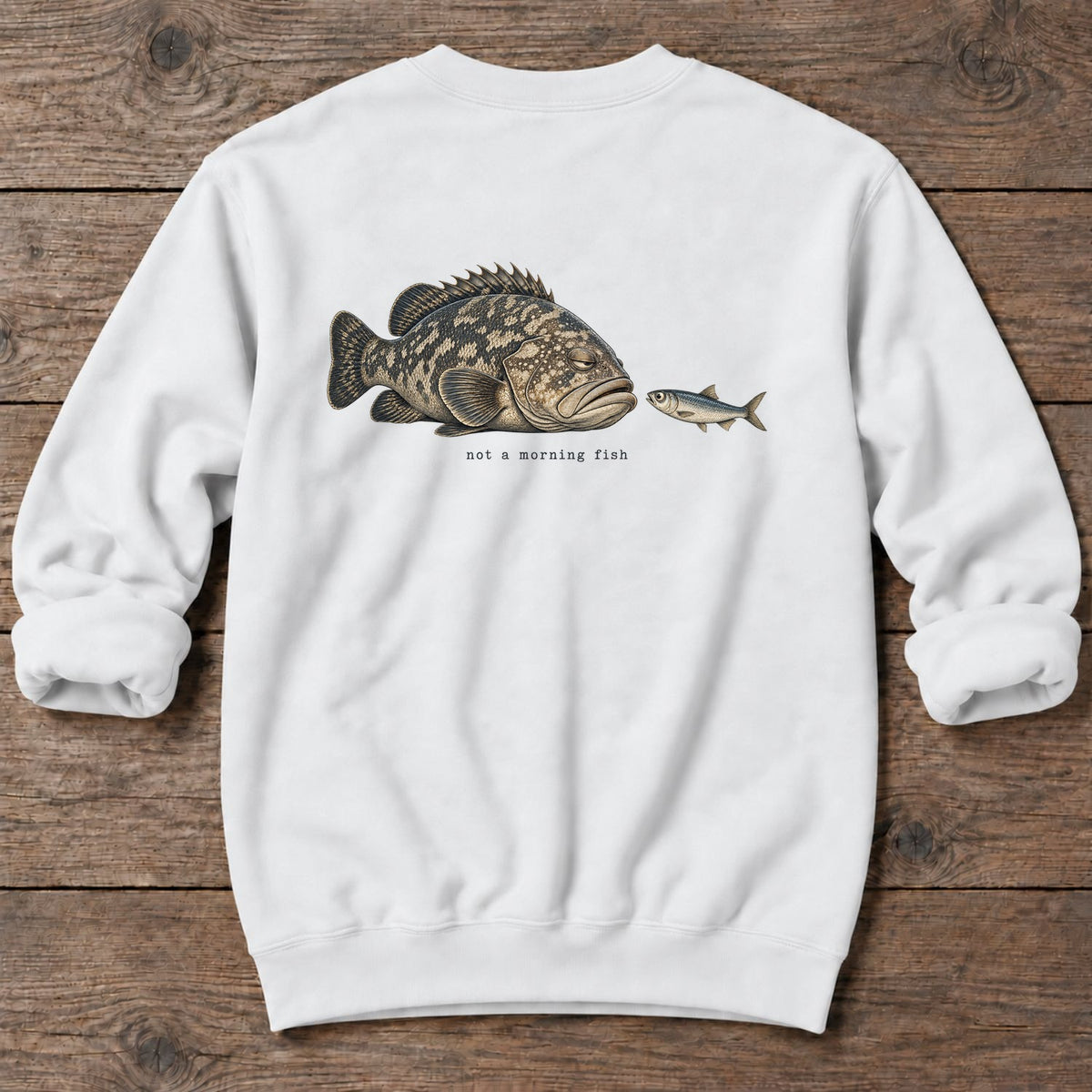Not a Morning Fish Grouper Back Design Midweight Sweatshirt in White, Salty Paws Midweight Sweatshirt, back design flat lay