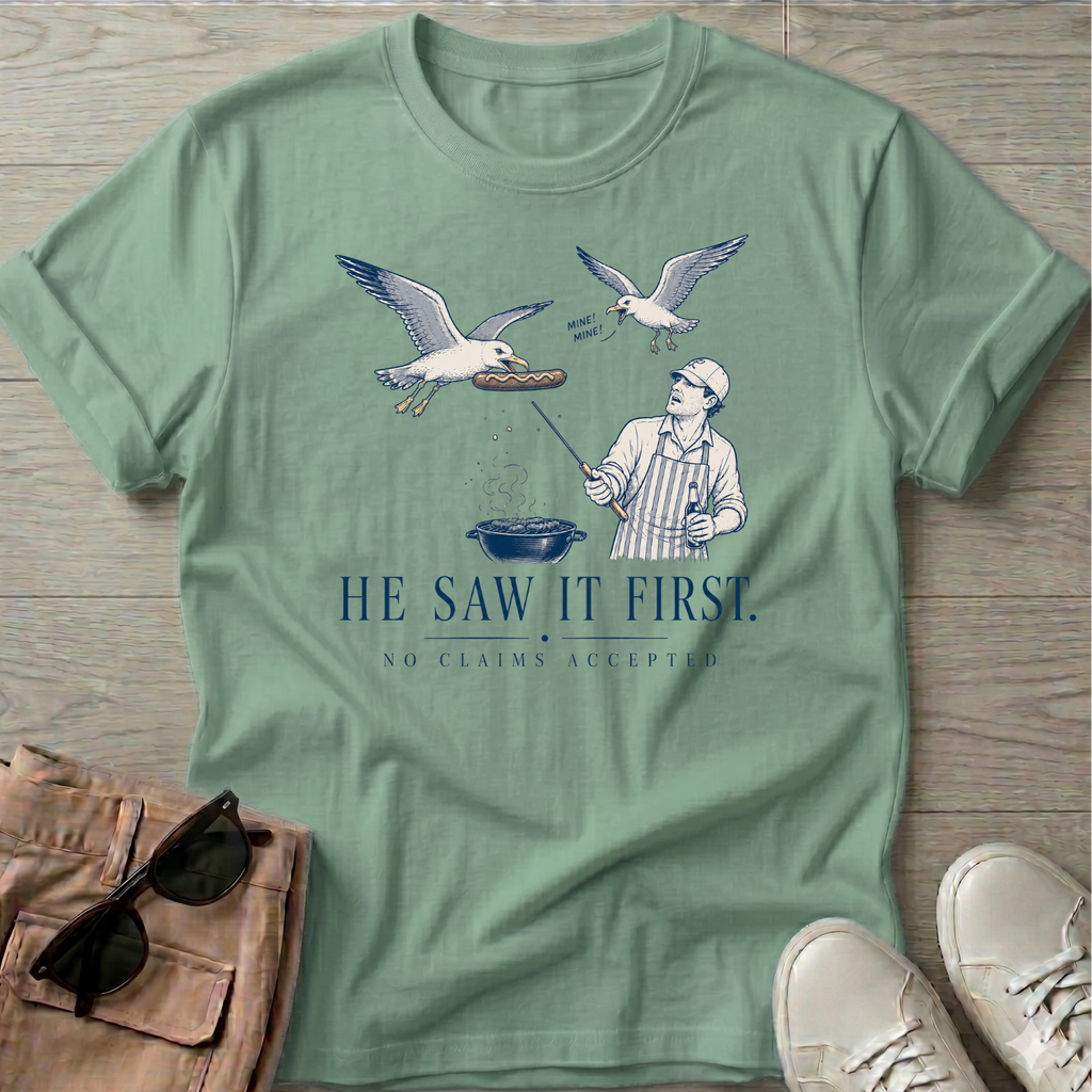 He saw it first T-Shirt