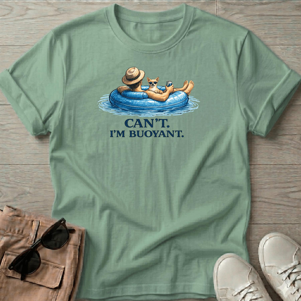 Can't. I'm Buoyant. Chihuahua T-Shirt
