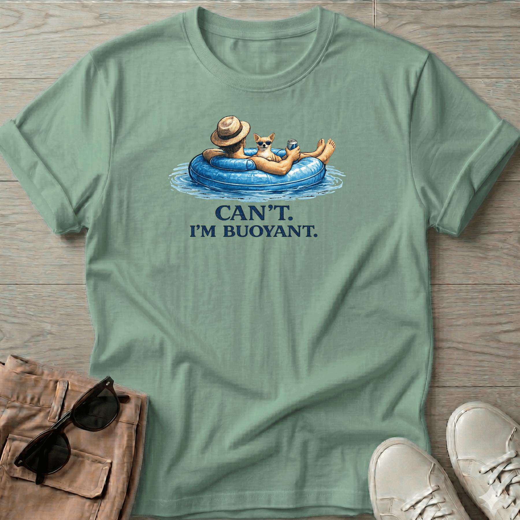 Can't. I'm Buoyant. Chihuahua T-Shirt