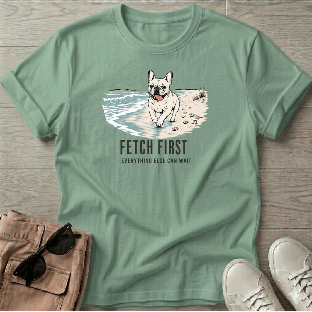 Frenchie Fetch First T-Shirt