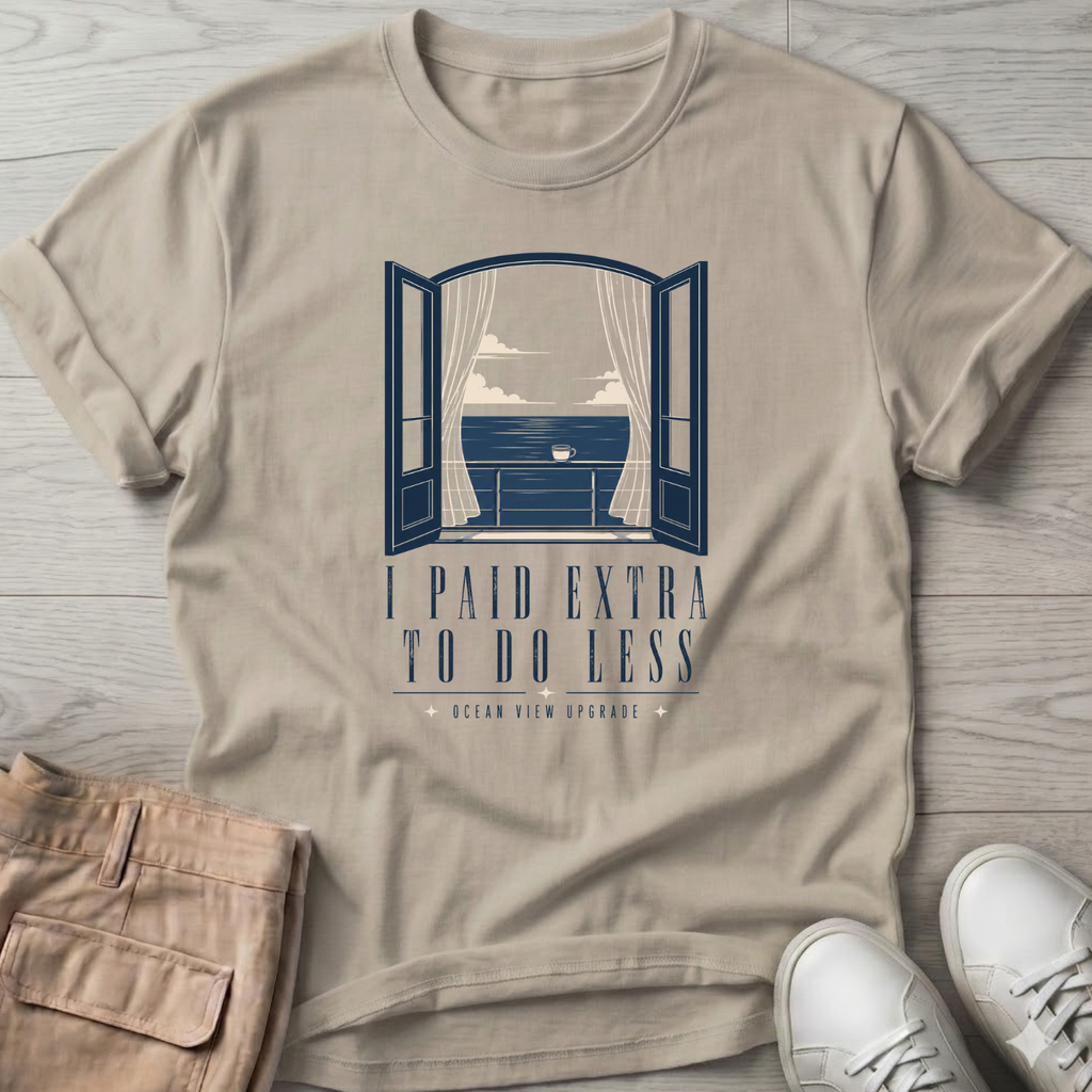 Paid More Do Less Cruise T-Shirt